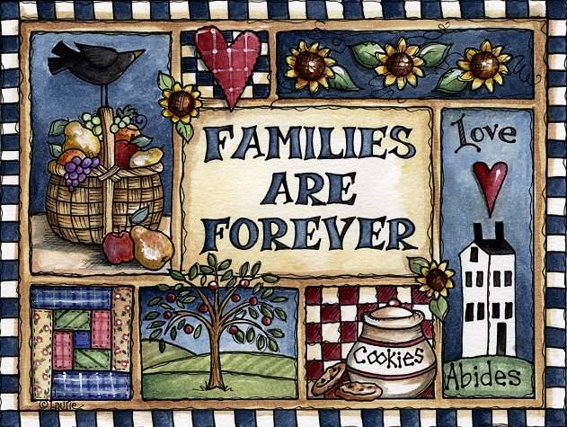 Families are forever.......