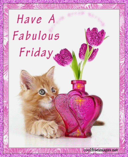 Have a Fabulous Friday......