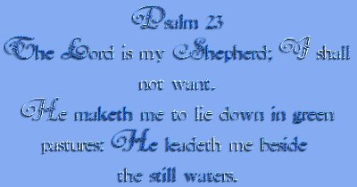 The Lord is my shepherd........